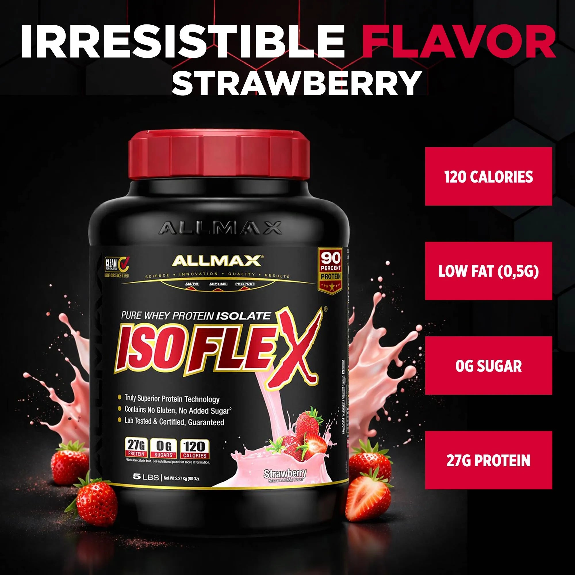A bottle of Allmax IsoFlex Pure Whey Protein Isolate in Strawberry flavor, shown on a black background with strawberry graphics and pink protein splash. The image includes text overlays reading 'IRRESISTIBLE FLAVOR STRAWBERRY' and feature callouts: '120 CALORIES', 'LOW FAT (0,5G)', '0G SUGAR', and '27G PROTEIN'.