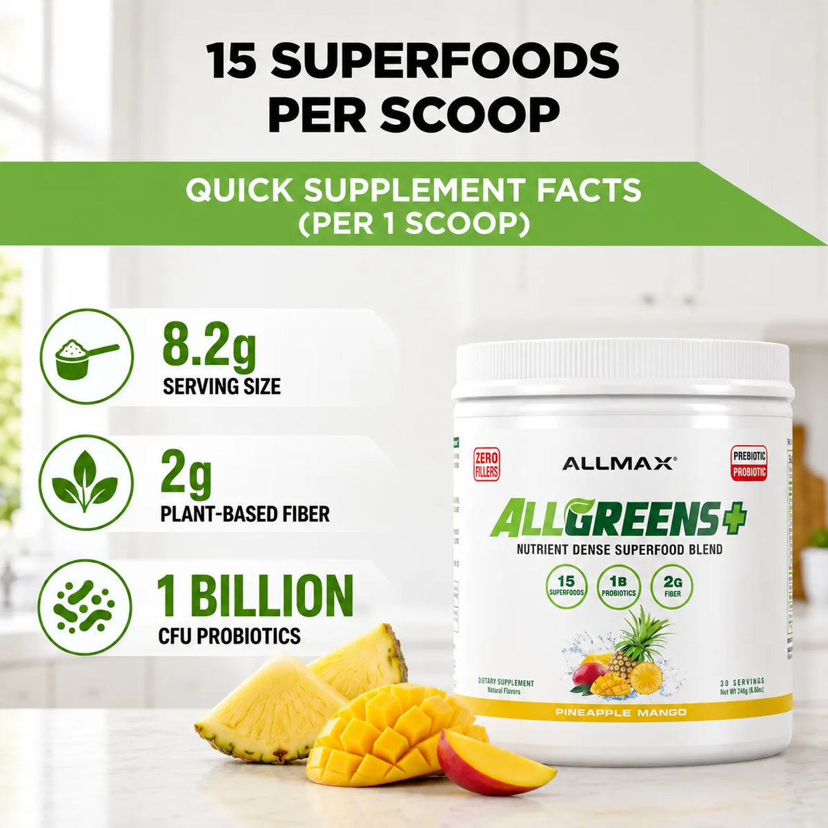 A tub of ALLMAX AllGreens+ supplement powder shown on a bright kitchen counter with sliced pineapple and mango, alongside text callouts about serving size, plant-based fiber, and probiotics.