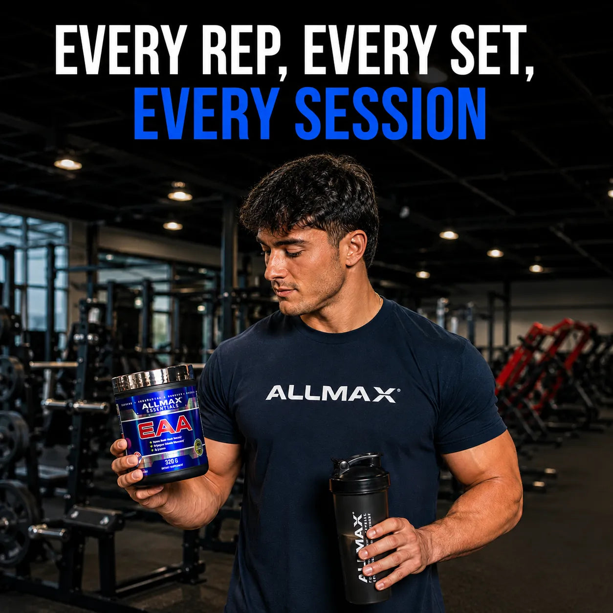 A man in a gym wearing an ALLMAX t-shirt and holding an ALLMAX EAA supplement tub and a shaker bottle, with the text 'EVERY REP, EVERY SET, EVERY SESSION' at the top.