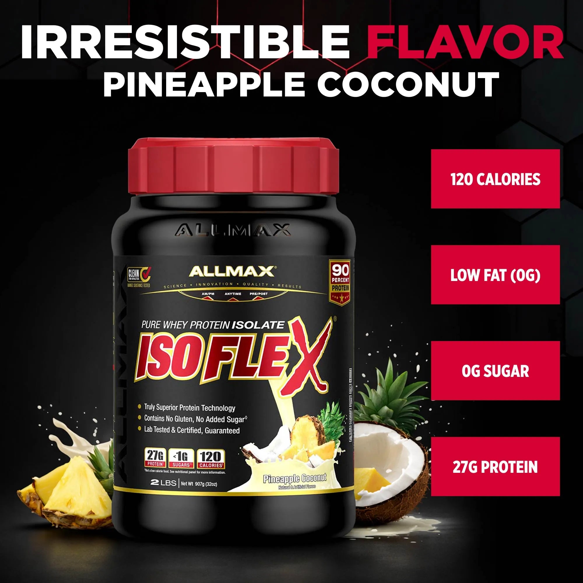 Allmax Isoflex Whey Protein Isolate in Irresistible Flavor Pineapple Coconut. The black tub with a red cap is shown on a dark background with graphic text highlighting its nutritional benefits (120 calories, low fat, 0g sugar, 27g protein) and pineapple/coconut illustrations.